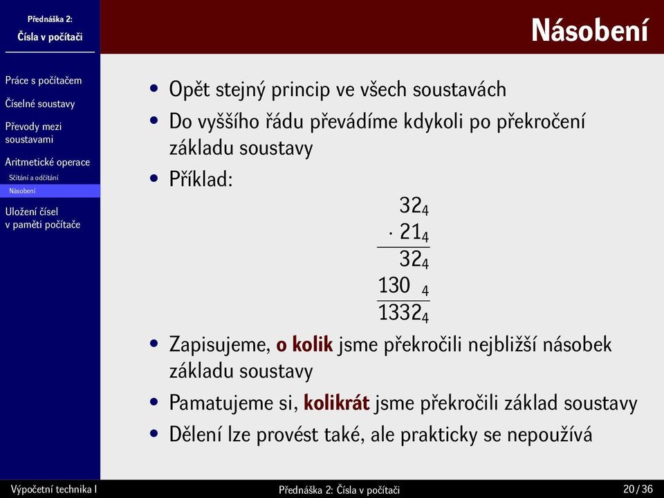 kolik jsme překročili nejbližší násobek základu soustavy Pamatujeme si, kolikrát jsme překročili