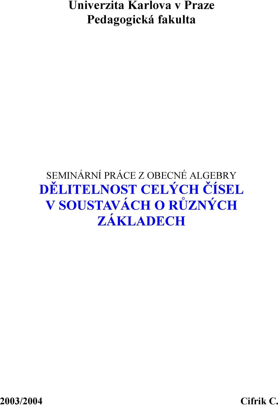 ALGEBRY DĚLITELNOST CELÝCH ČÍSEL V