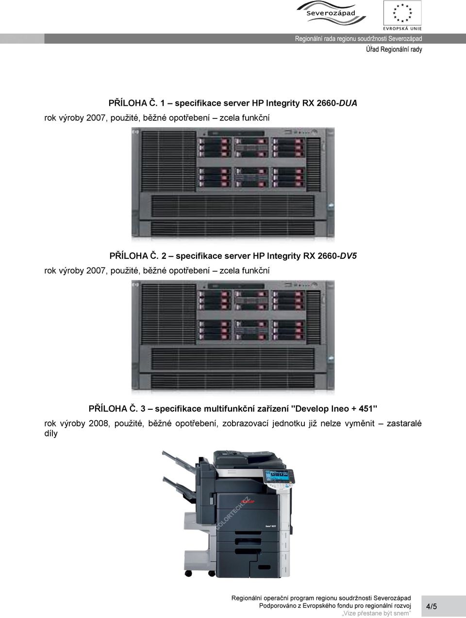 funkční  2 specifikace server HP Integrity RX 2660-DV5 rok výroby 2007, použité, běžné opotřebení