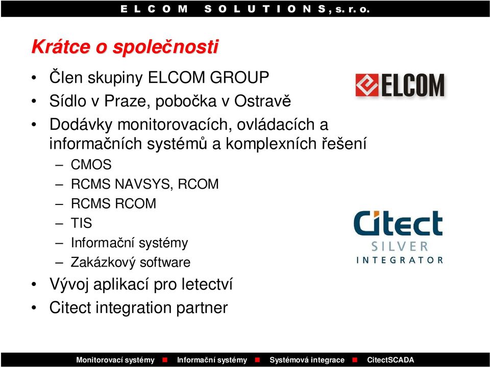 komplexních řešení CMOS RCMS NAVSYS, RCOM RCMS RCOM TIS Informační