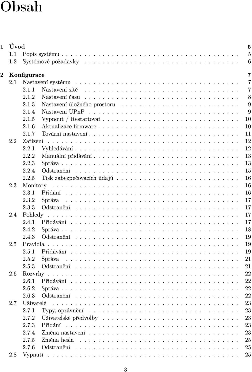 ............................. 10 2.1.6 Aktualizace rmware............................... 10 2.1.7 Tovární nastavení................................. 11 2.2 Za ízení.......................................... 12 2.