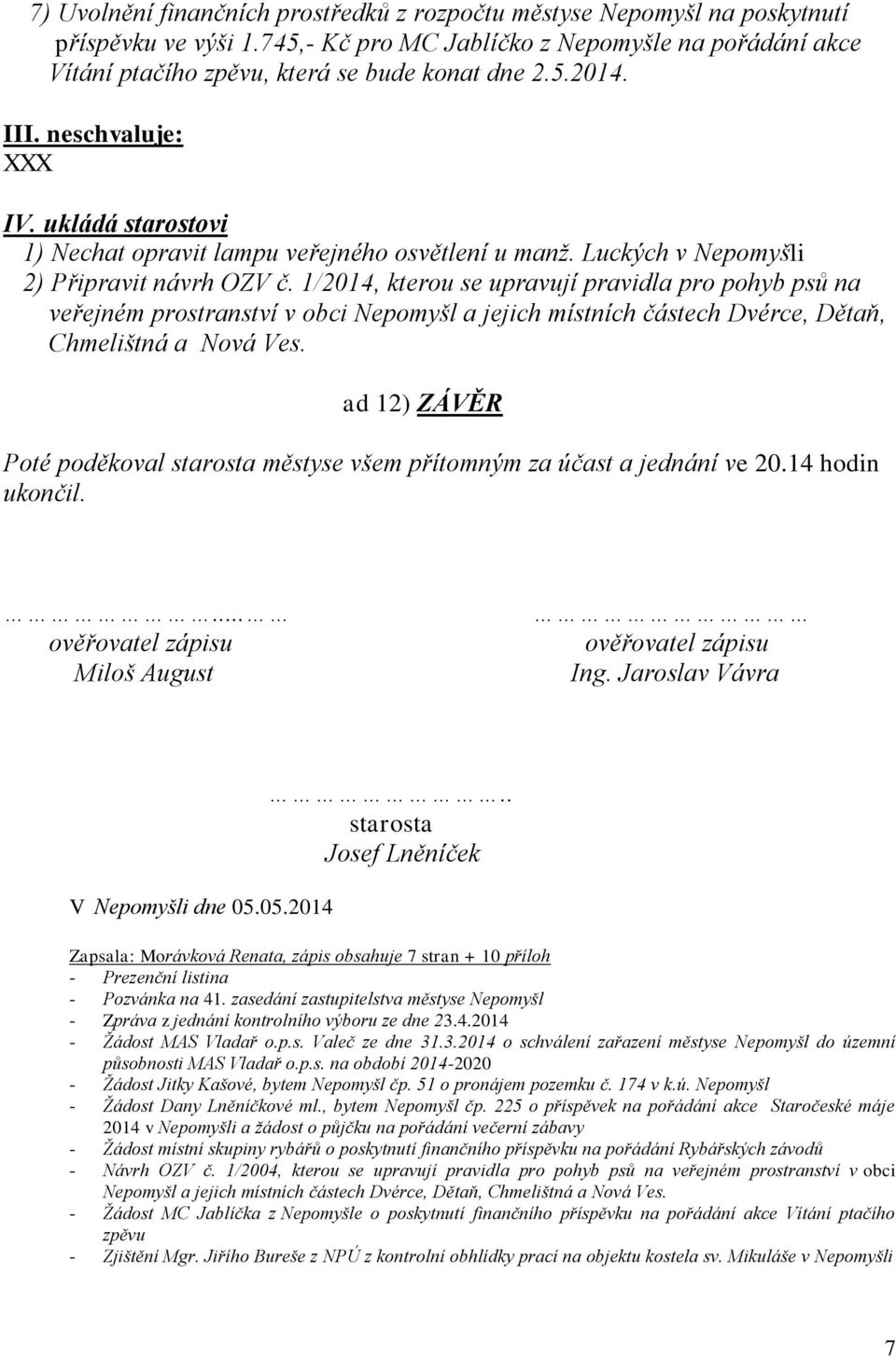 1/2014, kterou se upravují pravidla pro pohyb psů na veřejném prostranství v obci Nepomyšl a jejich místních částech Dvérce, Dětaň, Chmelištná a Nová Ves.