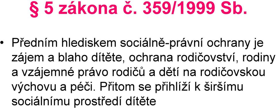 dítěte, ochrana rodičovství, rodiny a vzájemné právo rodičů