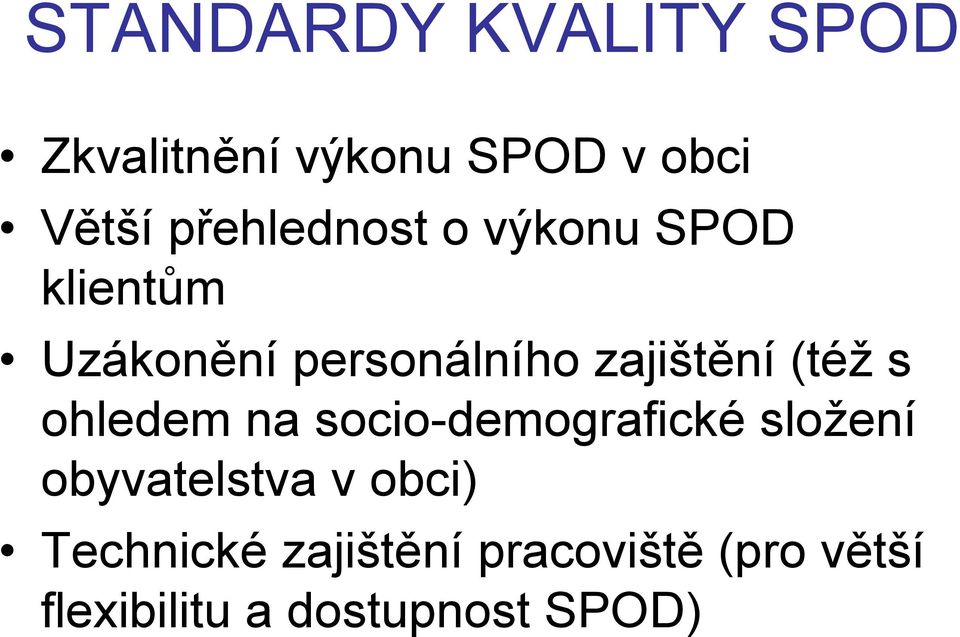 zajištění (téţ s ohledem na socio-demografické sloţení