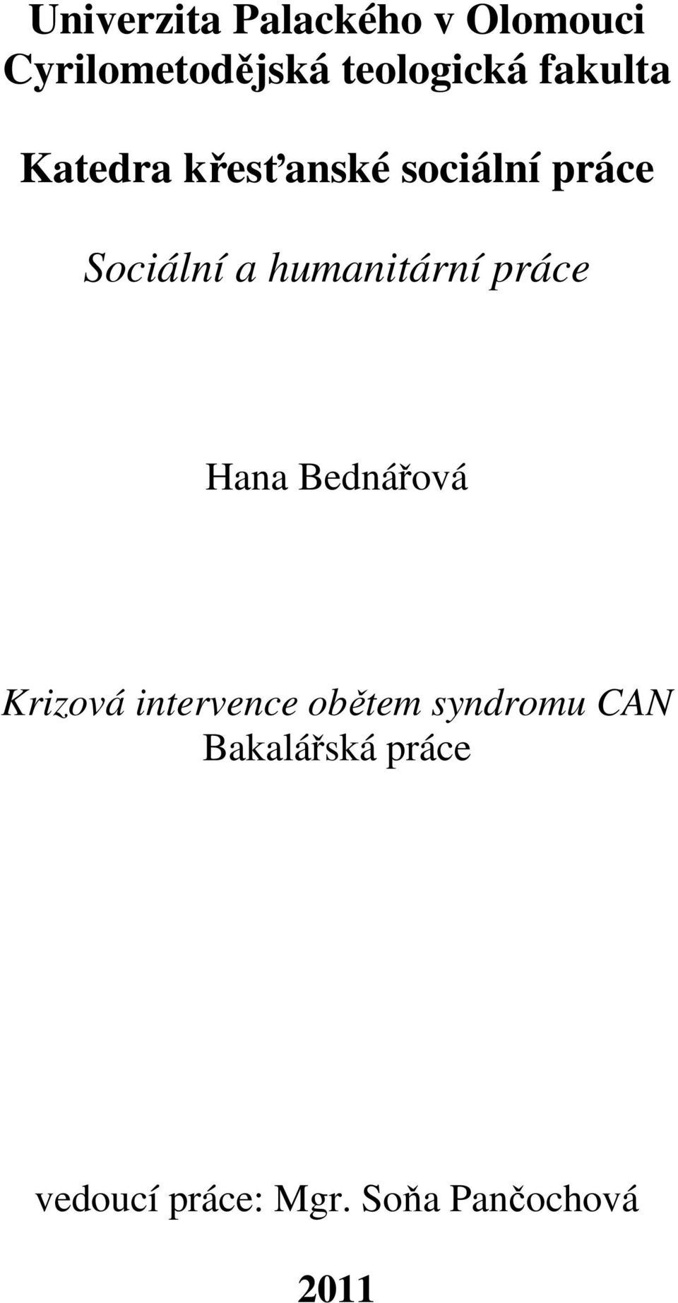 humanitární práce Hana Bednářová Krizová intervence obětem