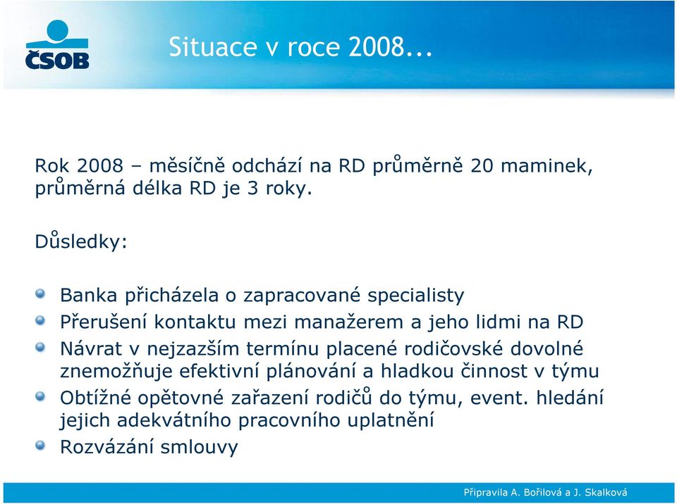 Návrat v nejzazším termínu placené rodičovské dovolné znemožňuje efektivní plánování a hladkou činnost v