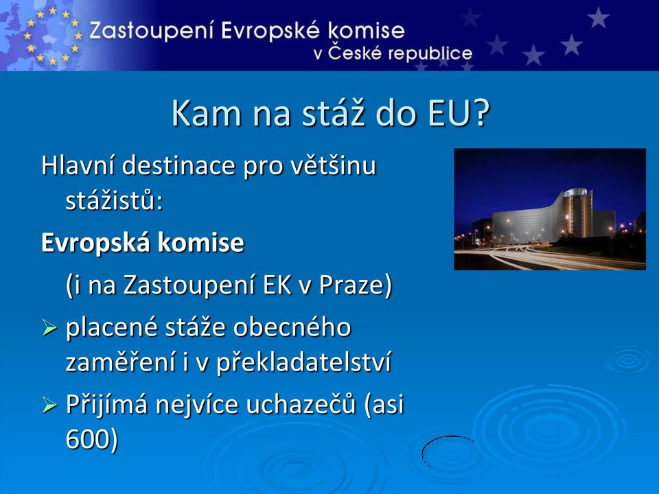 komise (i na Zastoupení EK v Praze) placené