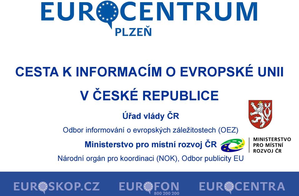 evropských záležitostech (OEZ) Ministerstvo pro