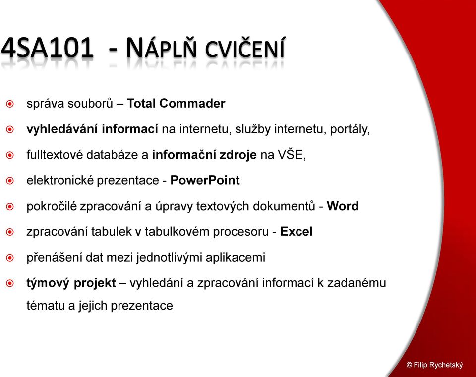 zpracování a úpravy textových dokumentů - Word zpracování tabulek v tabulkovém procesoru - Excel