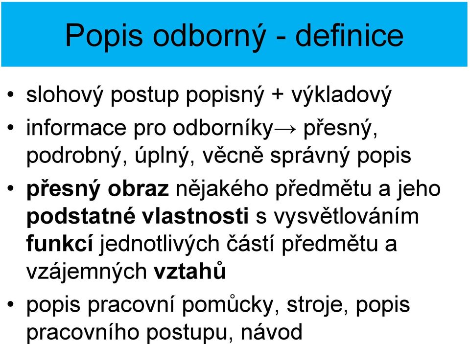 předmětu a jeho podstatné vlastnosti s vysvětlováním funkcí jednotlivých částí