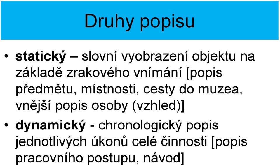 vnější popis osoby (vzhled)] dynamický - chronologický popis