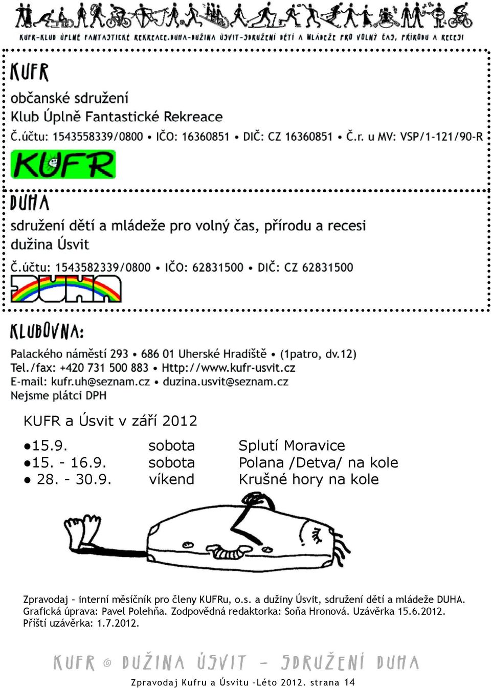 čník pro členy KUFRu, o.s. a dužiny Úsvit, sdružení dětí a mládeže DUHA.