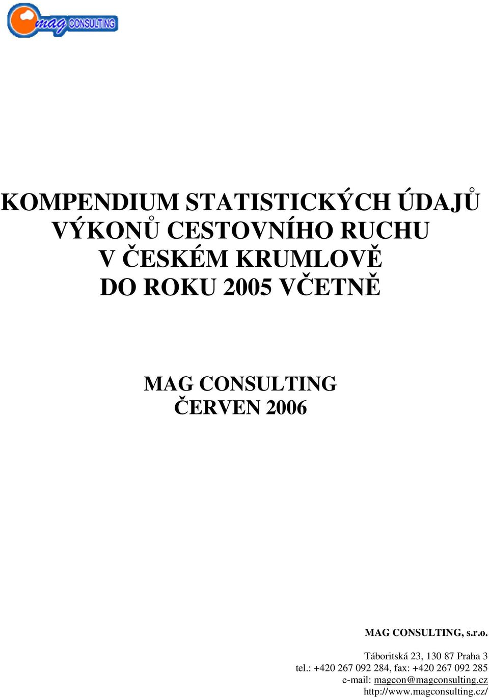 CONSULTING, s.r.o. Táboritská 23, 130 87 Praha 3 tel.