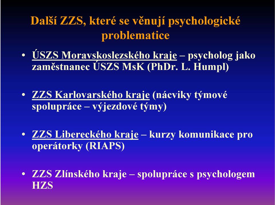 Humpl) ZZS Karlovarského kraje (nácviky týmové spolupráce výjezdové týmy) ZZS