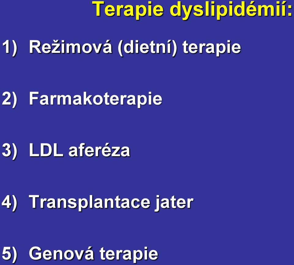 Farmakoterapie 3) LDL aferéza