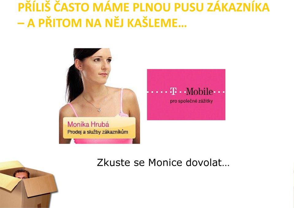 A PŘITOM NA NĚJ