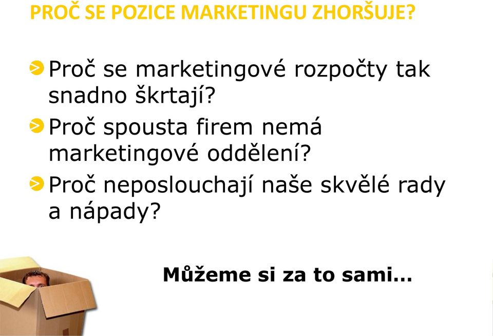 Proč spousta firem nemá marketingové oddělení?
