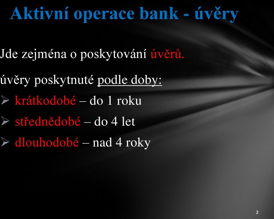 úvěry poskytnuté podle doby: