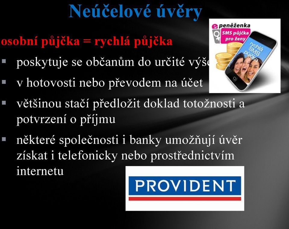 předložit doklad totožnosti a potvrzení o příjmu některé společnosti