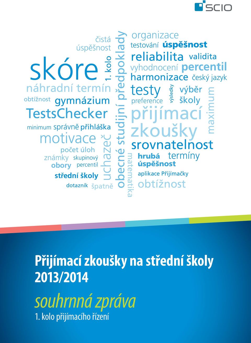 organizace testování reliabilita validita vyhodnocení percentil přijímací zkoušky matematika hrubá harmonizace český jazyk testy