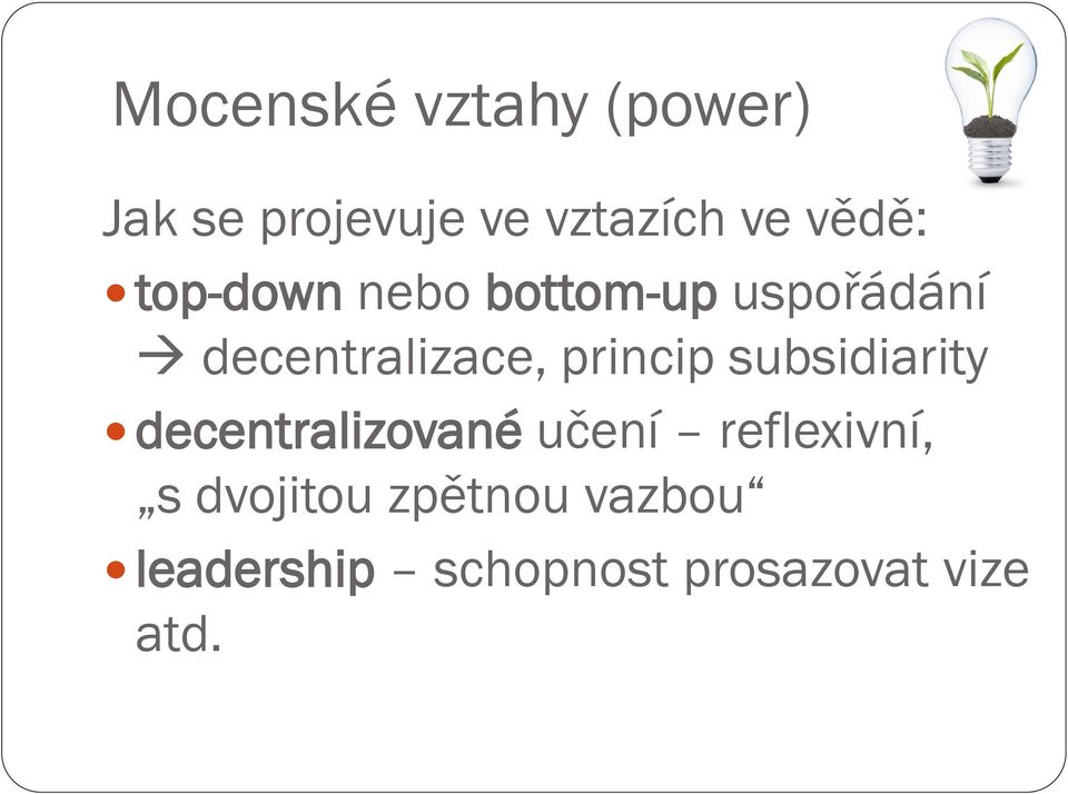 princip subsidiarity decentralizované učení reflexivní, s
