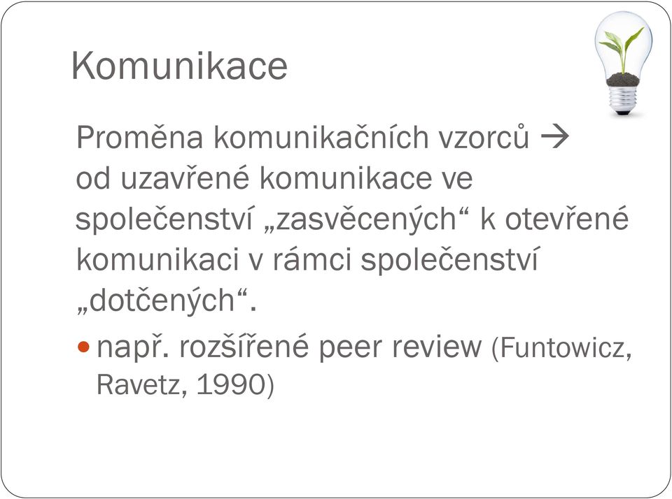 otevřené komunikaci v rámci společenství