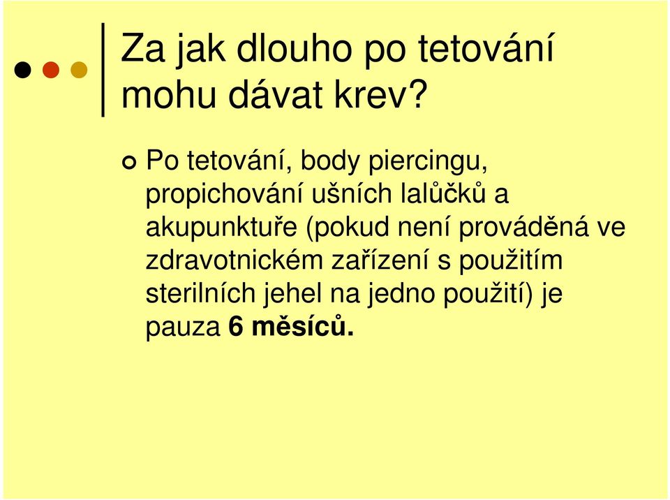 a akupunktuře (pokud není prováděná ve zdravotnickém