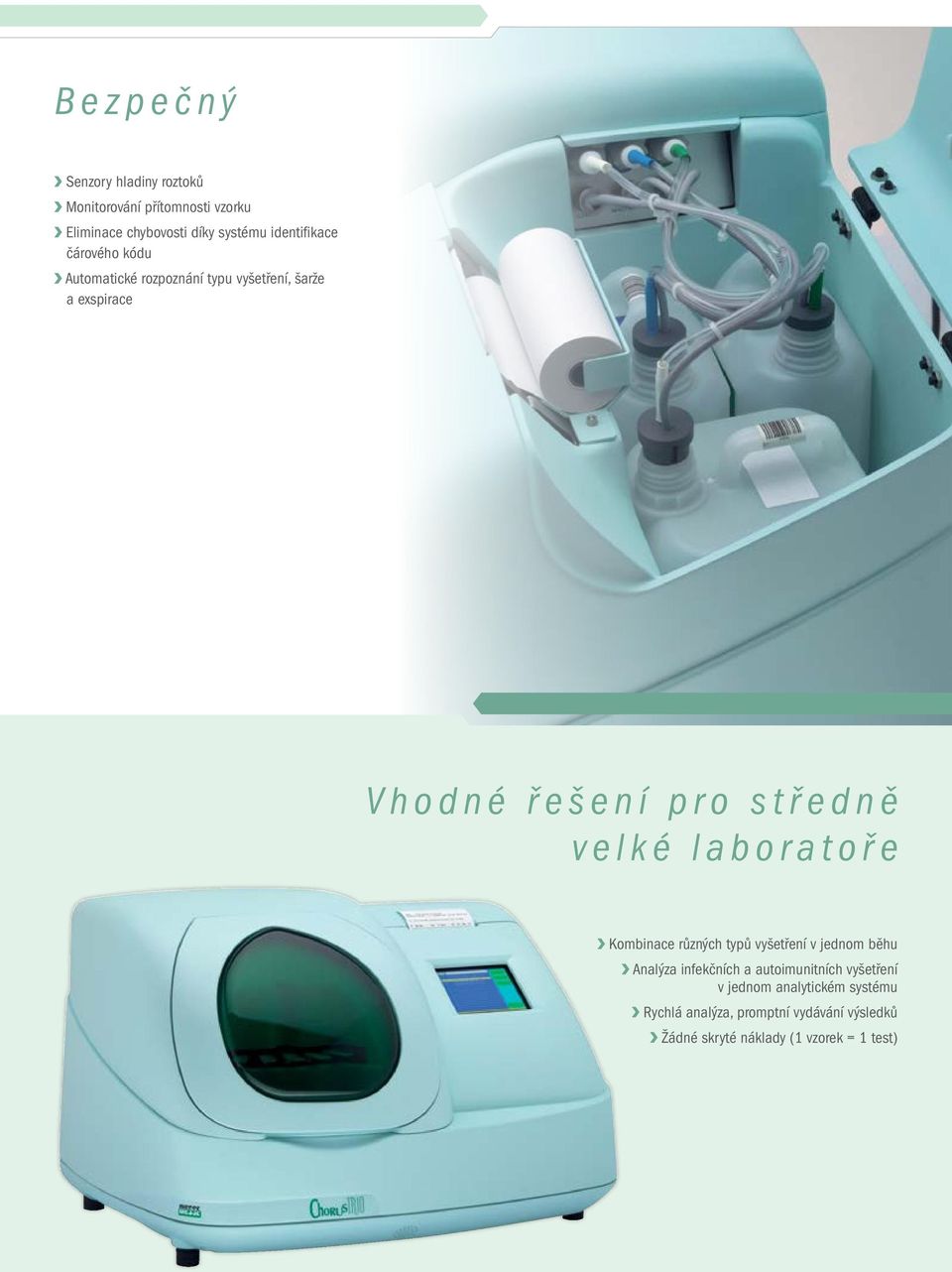 středně velké laboratoře Kombinace různých typů vyšetření v jednom běhu Analýza infekčních a autoimunitních