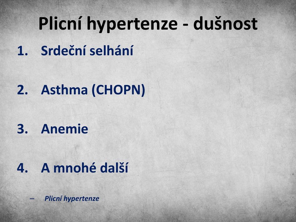 Asthma (CHOPN) 3. Anemie 4.