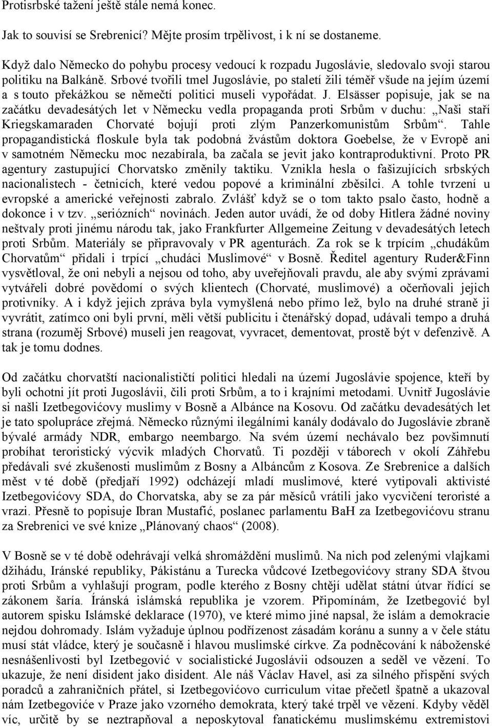 Srbové tvořili tmel Ju