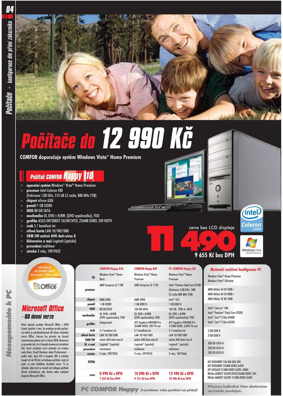 256MB DDR2, DVI HDTV zvuk 5.1 kanálový int.