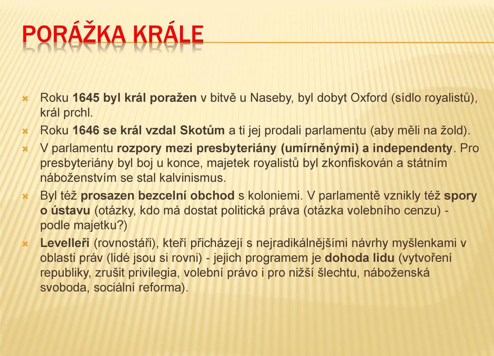 Byl též prosazen bezcelní obchod s koloniemi. V parlamentě vznikly též spory o ústavu (otázky, kdo má dostat politická práva (otázka volebního cenzu) - podle majetku?