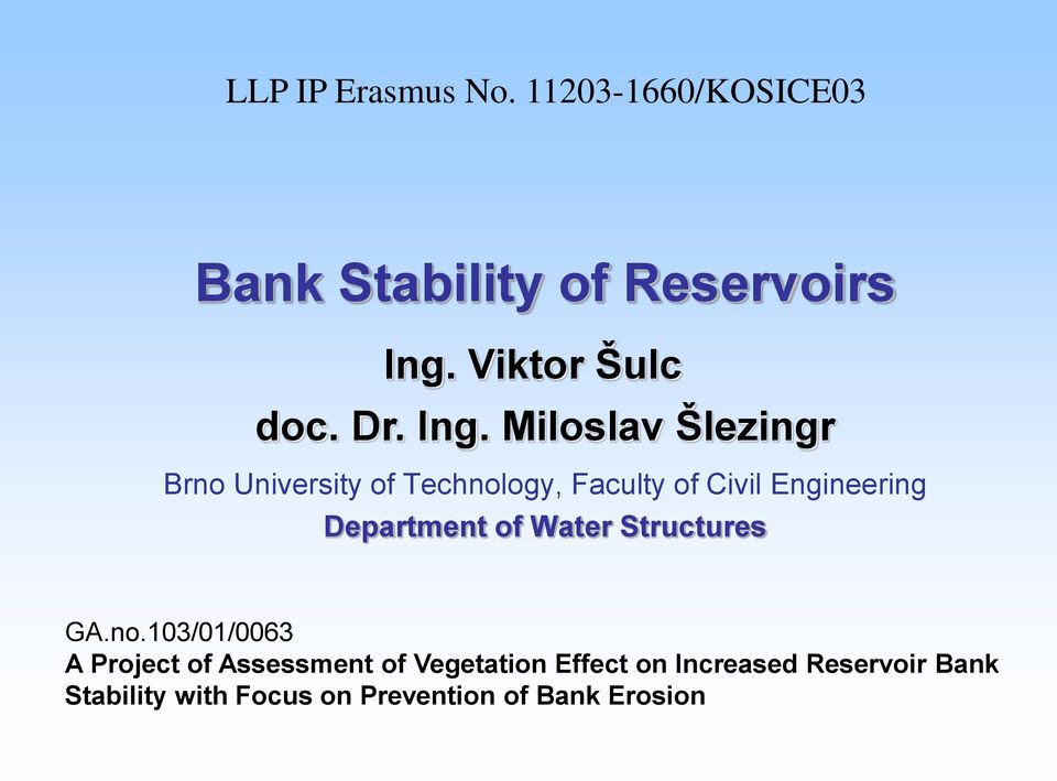 Miloslav Šlezingr Brno University of Technology, Faculty of Civil Engineering