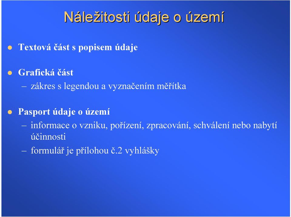 Pasport údaje o území informace o vzniku, pořízení,