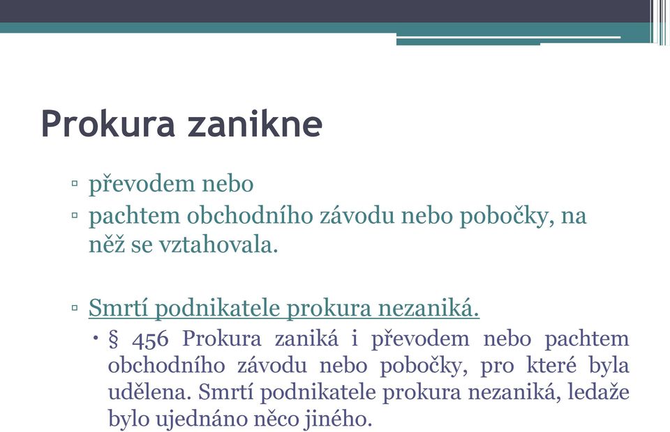 456 Prokura zaniká i převodem nebo pachtem obchodního závodu nebo