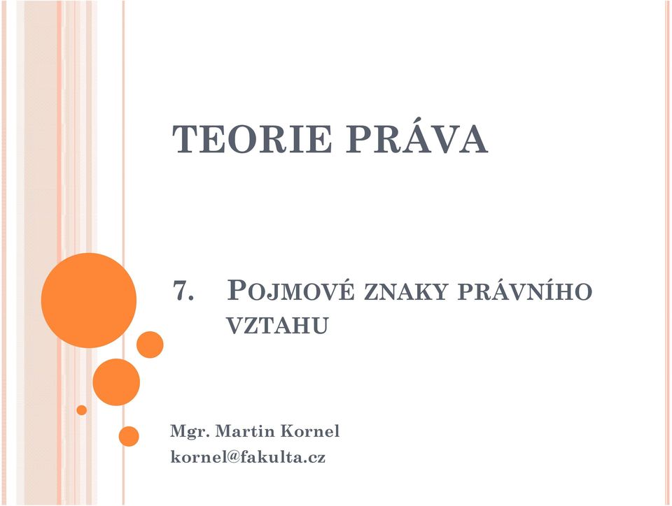 PRÁVNÍHO VZTAHU Mgr.