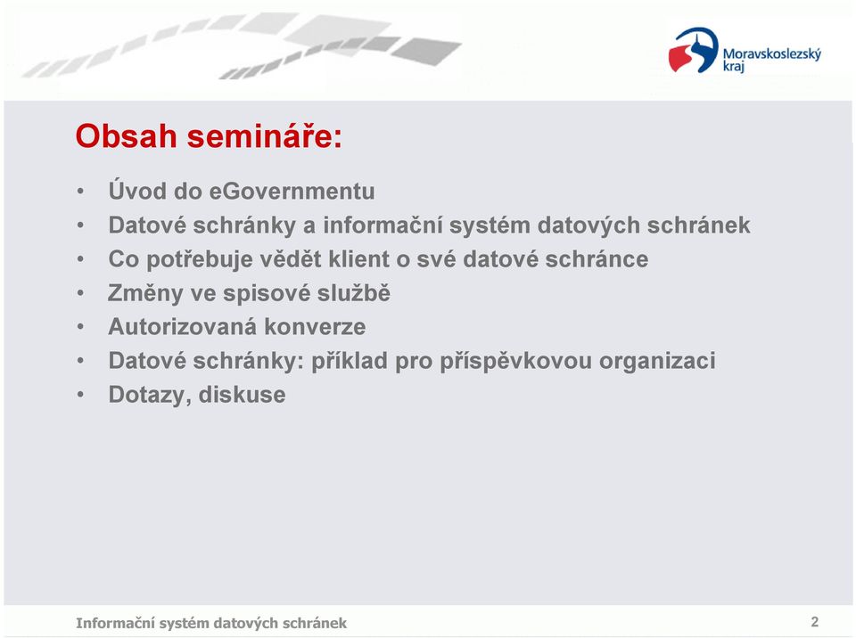 své datové schránce Změny ve spisové službě Autorizovaná