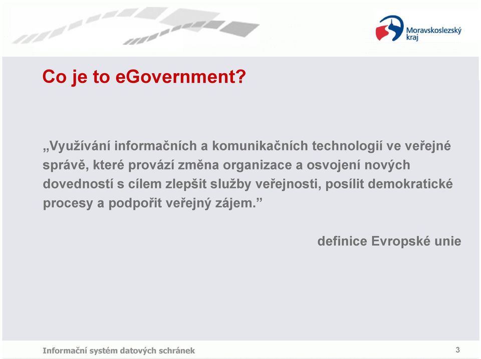 správě, které provází změna organizace a osvojení nových