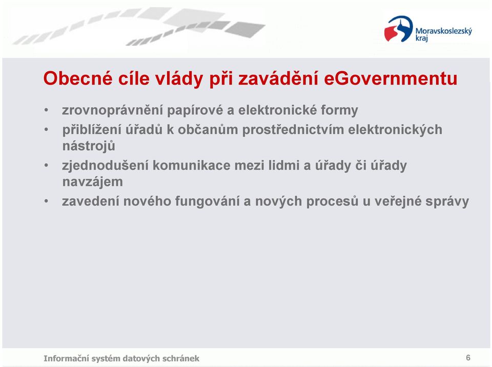 elektronických nástrojů zjednodušení komunikace mezi lidmi a úřady či