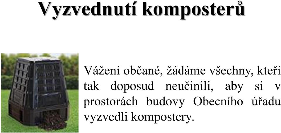 doposud neučinili, aby si v