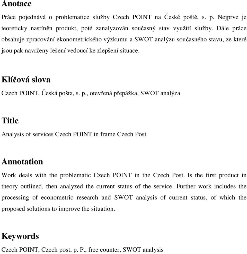 Is the first product in theory outlined, then analyzed the current status of the service.