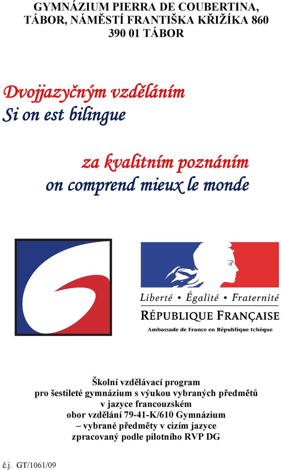 program pro šestileté gymnázium s výukou vybraných předmětů v jazyce francouzském obor vzdělání