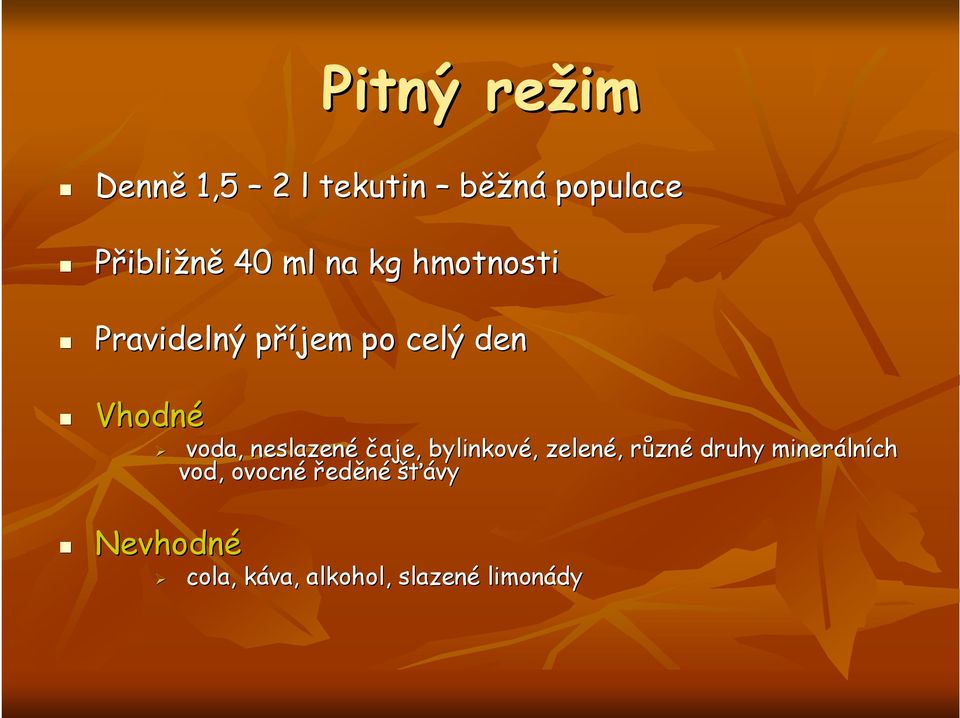 voda, neslazené čaje, bylinkové,, zelené,, různr zné druhy