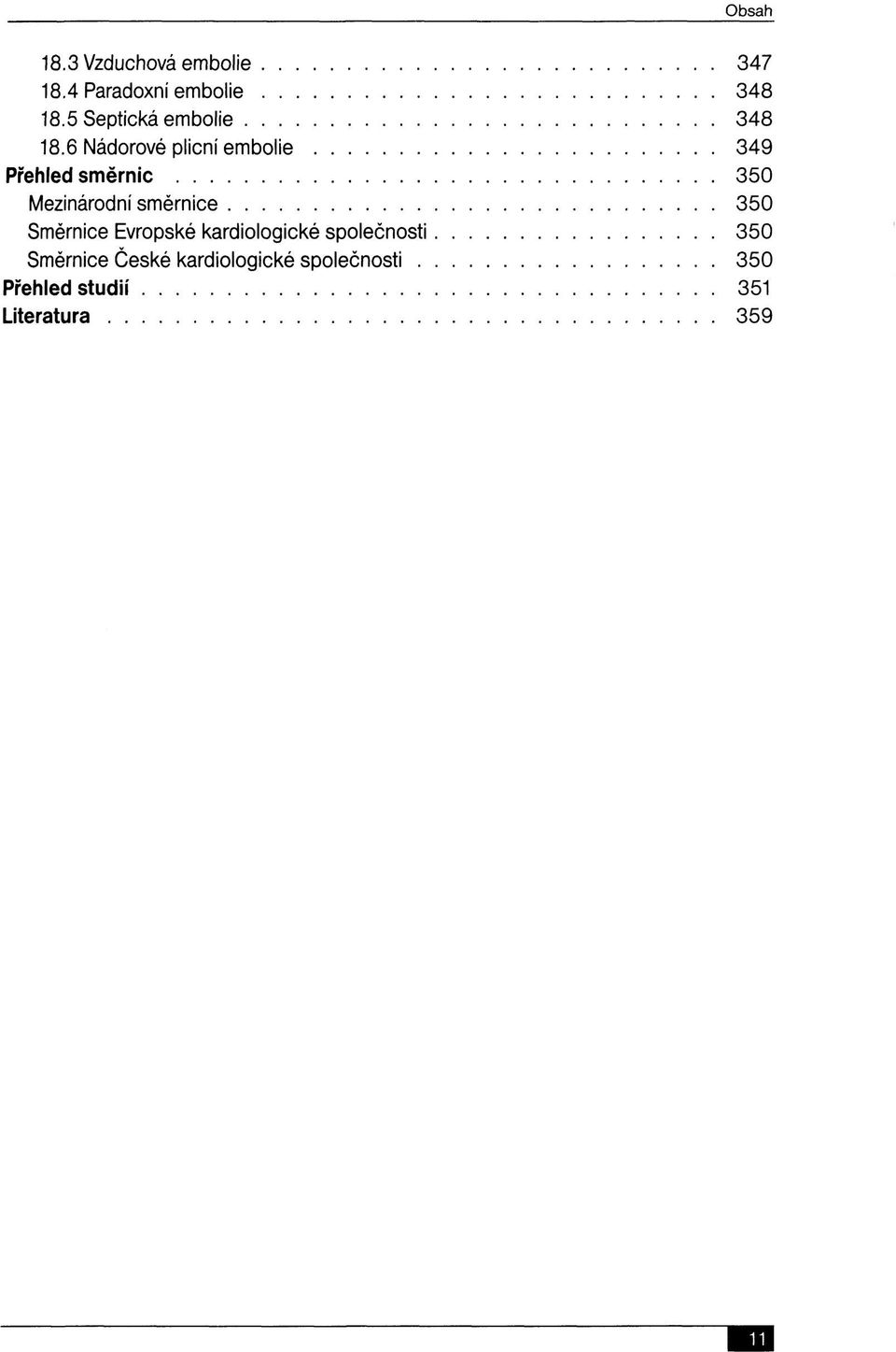 6 Nádorové plicní embolie 349 Přehled směrnic 350 Mezinárodní směrnice