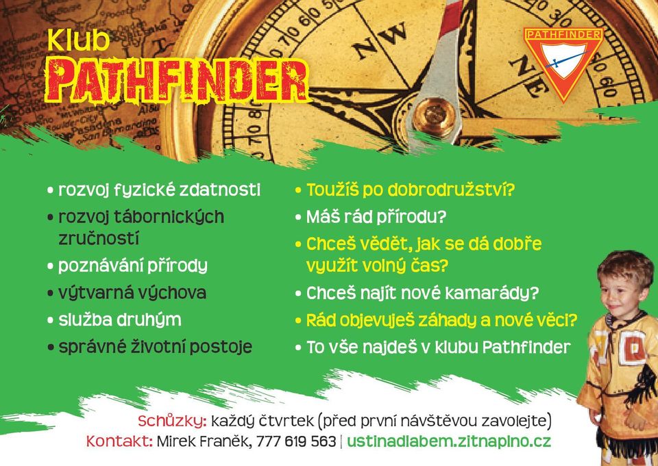 Chceš vědět, jak se dá dobře využít volný čas? Chceš najít nové kamarády? Rád objevuješ záhady a nové věci?