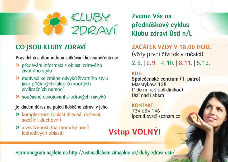 (harmonický podíl jednotlivých oblastí) Zveme Vás na přednáškový cyklus Klubu zdraví Ústí n/l ZAČÁTEK VŽDY V 18:00 HOD. (vždy první čtvrtek v měsíci) 2. 8. 6. 9. 4. 10. 8. 11. 5. 12.