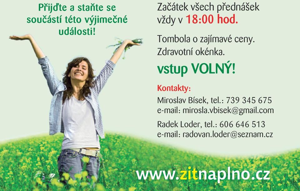 Zdravotní okénka. vstup VOLNÝ! Kontakty: Miroslav Bísek, tel.