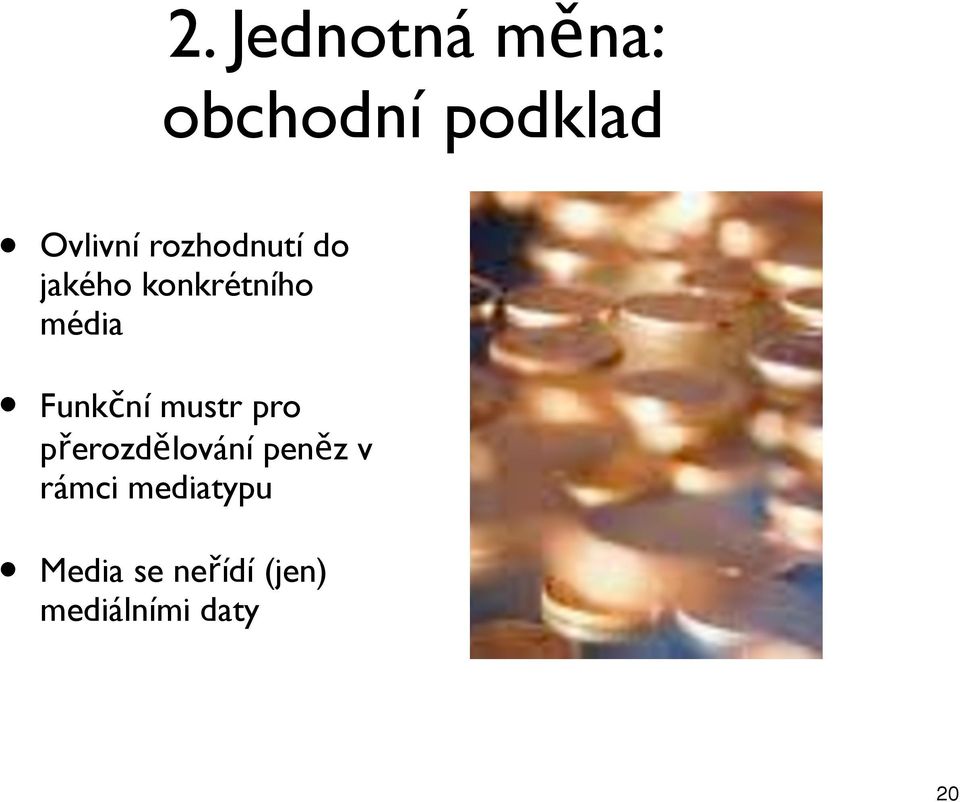 Funkční mustr pro přerozdělování peněz v