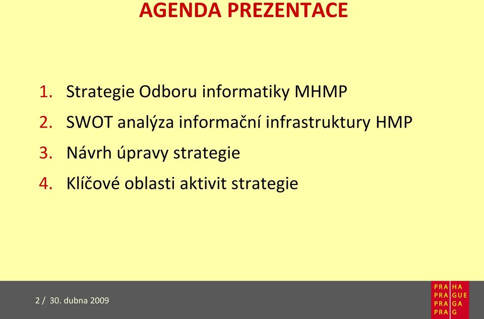 SWOT analýza informační infrastruktury HMP 3.