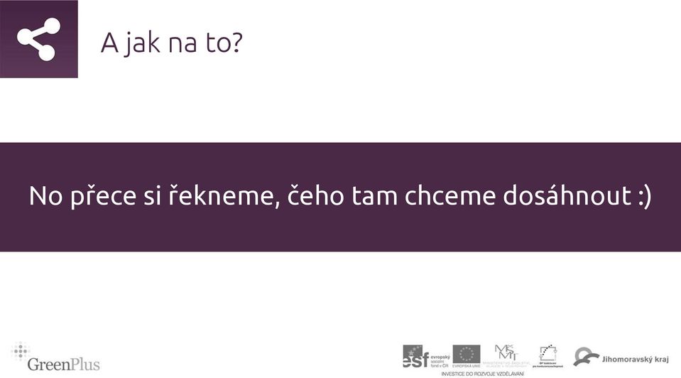 řekneme, čeho